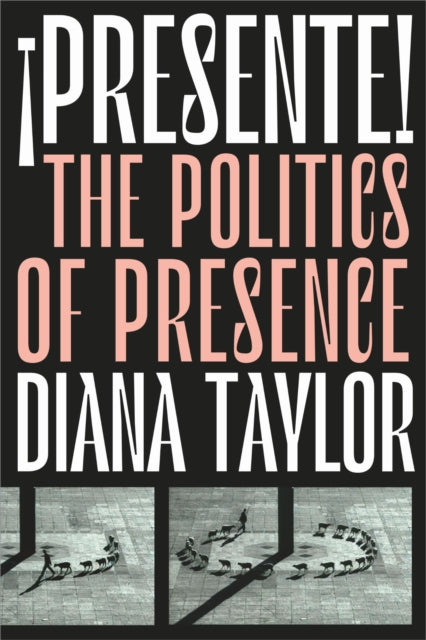 Book cover of: ¡Presente!. By: Diana Taylor