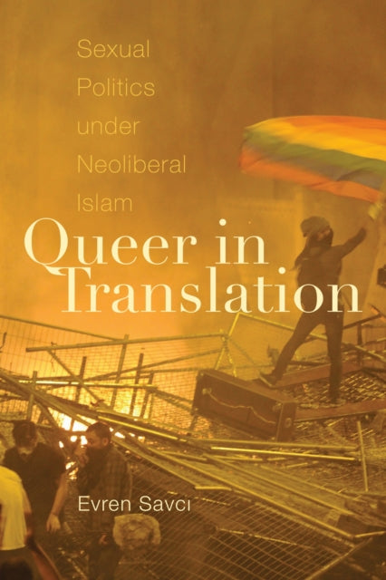 Book cover of: Queer in Translation. By: Evren Savci