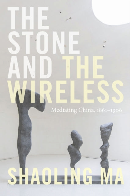 Book cover of: Stone and the Wireless. By: Shaoling Ma