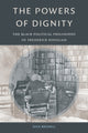 Book cover of: Powers of Dignity. By: Nick Bromell