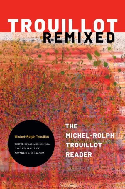 Book cover of: Trouillot Remixed. By: Michel-Rolph Trouillot