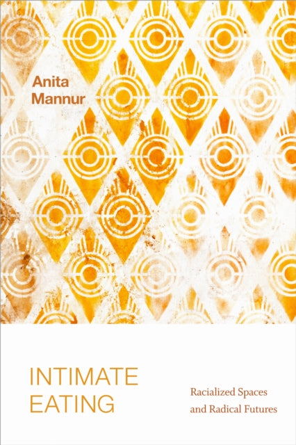 Book cover of: Intimate Eating. By: Anita Mannur