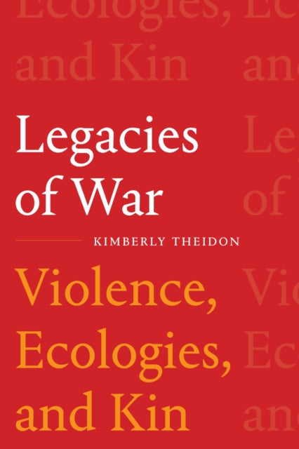 Book cover of: Legacies of War. By: Kimberly Theidon