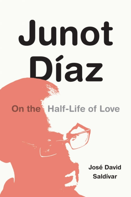 Book cover of: Junot Diaz. By: José David Saldívar