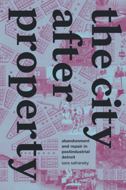 Book cover of: City After Property. By: Sara Safransky