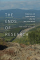 Book cover of: Ends of Research. By: Tom Özden-Schilling