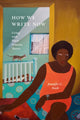 Book cover of: How We Write Now. By: Jennifer C. Nash