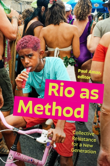 Book cover of: Rio As Method. By: Paul Amar