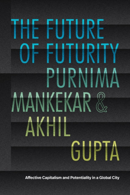 Book cover of: Future of Futurity. By: Purnima Mankekar