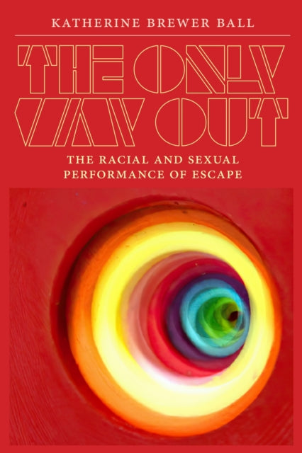 Book cover of: Only Way Out. By: Katherine Brewer Ball