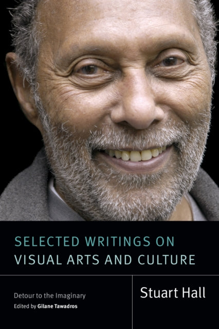 Book cover of: Selected Writings on Visual Arts and Culture. By: Stuart Hall
