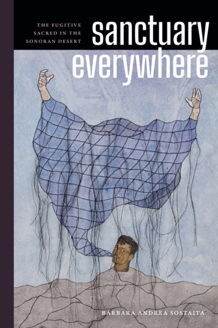 Book cover of: Sanctuary Everywhere. By: Barbara Andrea Sostaita