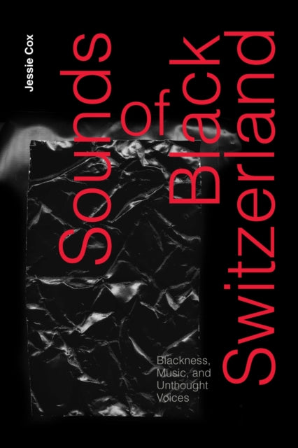 Book cover of: Sounds of Black Switzerland. By: Jessie Cox