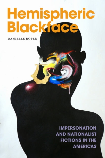 Book cover of: Hemispheric Blackface. By: Danielle M. Roper