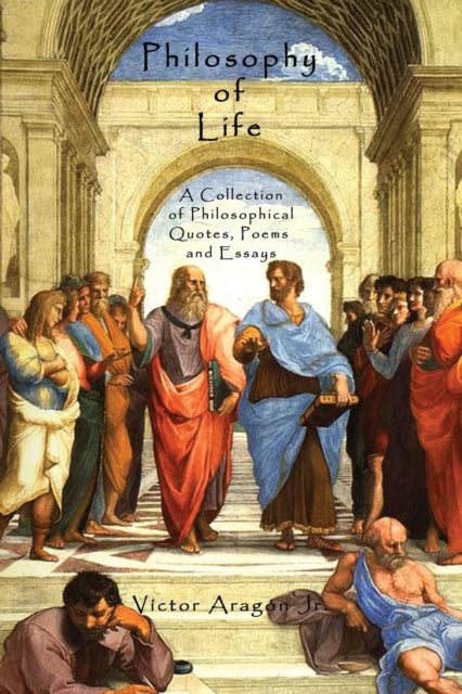 Book cover of: Philosophy of Life. By: Victor Aragon