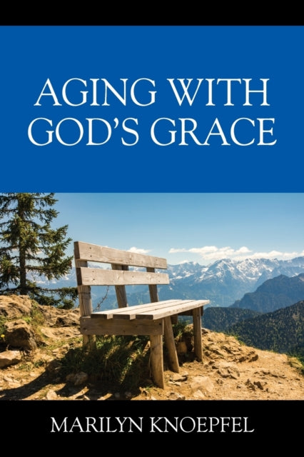 Book cover of: Aging with God's Grace. By: Marilyn Knoepfel