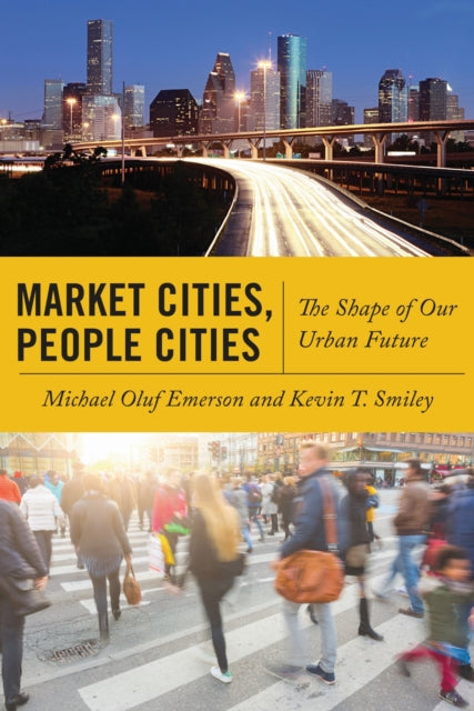 Book cover of: Market Cities, People Cities. By: Michael Oluf Emerson