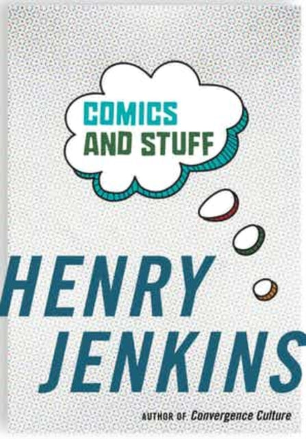 Book cover of: Comics and Stuff. By: Henry Jenkins