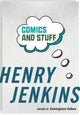 Book cover of: Comics and Stuff. By: Henry Jenkins