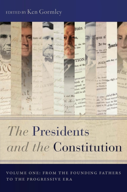 Book cover of: Presidents and the Constitution, Volume One. By: Ken Gormley