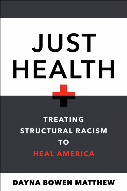 Book cover of: Just Health. By: Dayna Bowen Matthew