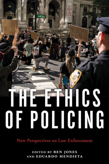 Book cover of: Ethics of Policing. By: Ben Jones