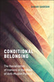 Book cover of: Conditional Belonging. By: Sahar Sadeghi