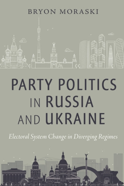 Book cover of: Party Politics in Russia and Ukraine. By: Bryon Moraski