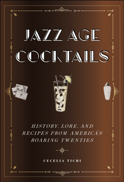 Book cover of: Jazz Age Cocktails. By: Cecelia Tichi
