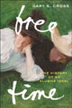 Book cover of: Free Time. By: Gary S. Cross