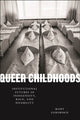 Book cover of: Queer Childhoods. By: Mary Zaborskis