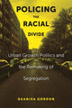 Book cover of: Policing the Racial Divide. By: Daanika Gordon