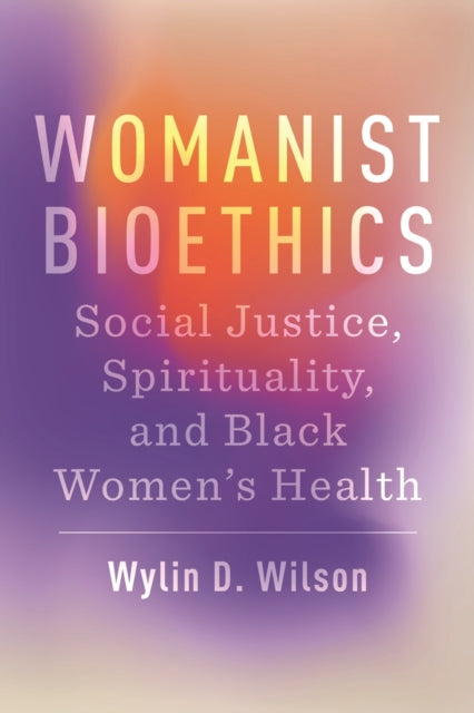 Book cover of: Womanist Bioethics