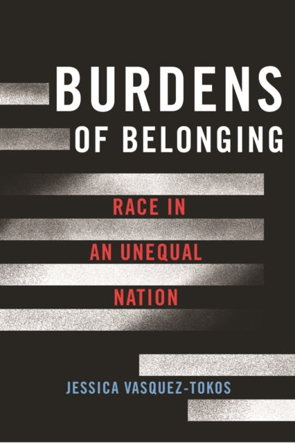 Book cover of: Burdens of Belonging. By: Jessica Vasquez-Tokos
