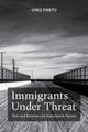 Book cover of: Immigrants Under Threat. By: Greg Prieto