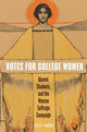 Book cover of: Votes for College Women. By: Kelly L. Marino