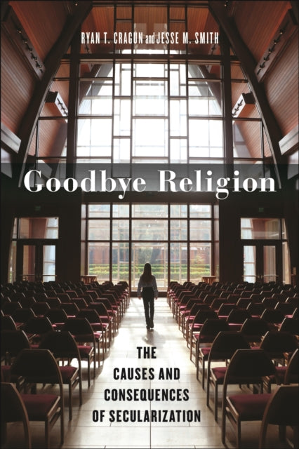 Book cover of: Goodbye Religion. By: Ryan T. Cragun