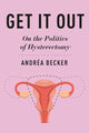 Book cover of: Get It Out. By: Andréa Becker