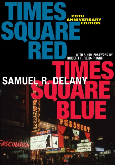 Book cover of: Times Square Red, Times Square Blue 20th Anniversary Edition. By: Delany