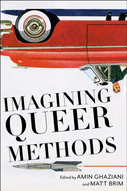 Book cover of: Imagining Queer Methods. By: Matt Brim