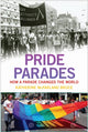 Book cover of: Pride Parades. By: Katherine McFarland Bruce