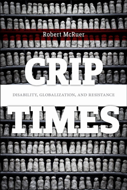Book cover of: Crip Times. By: Robert McRuer