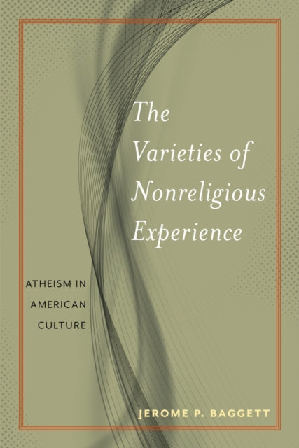 Book cover of: Varieties of Nonreligious Experience. By: Jerome P. Baggett