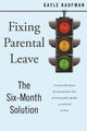 Book cover of: Fixing Parental Leave. By: Gayle Kaufman