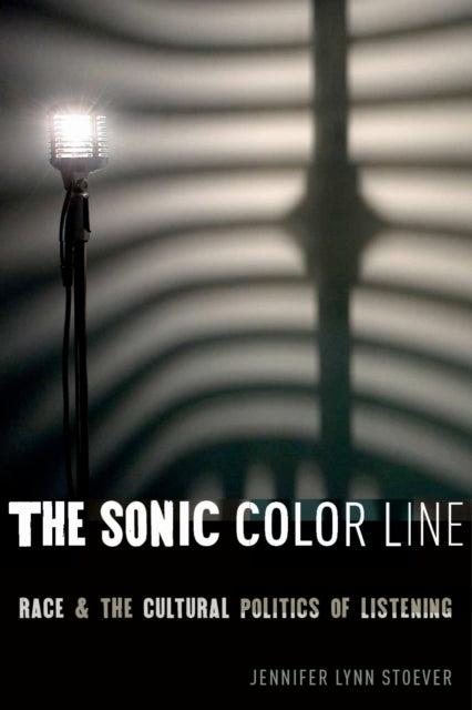 Book cover of: Sonic Color Line. By: Jennifer Lynn Stoever