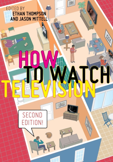 Book cover of: How to Watch Television, Second Edition. By: Ethan Thompson