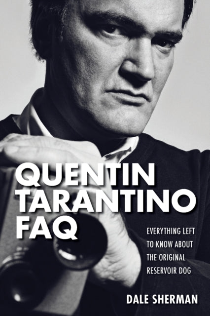 Book cover of: Quentin Tarantino FAQ. By: Dale Sherman
