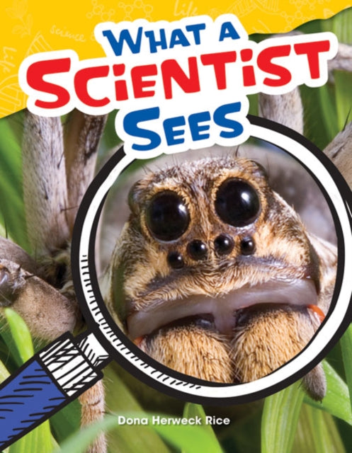 Book cover of: What a Scientist Sees. By: Dona Rice