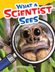 Book cover of: What a Scientist Sees. By: Dona Rice
