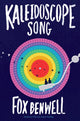 Book cover of: Kaleidoscope Song. By: Fox Benwell
